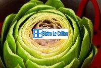 Master the Art of Cooking Artichokes with These Tips | Bistro Le Crillon