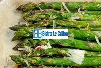 Master the Art of Cooking Asparagus with These Easy Tips | Bistro Le Crillon