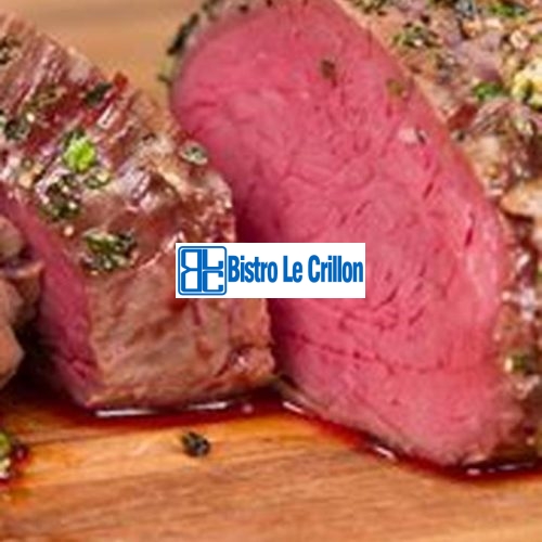 The Best Way to Cook Beef Tenderloin | Bistro Le Crillon