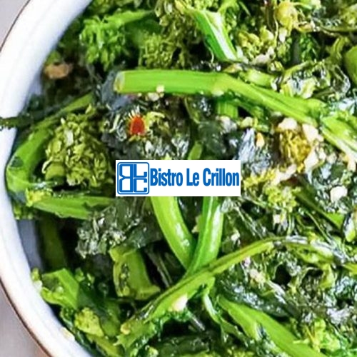 Master the Art of Cooking Broccoli Rabe | Bistro Le Crillon