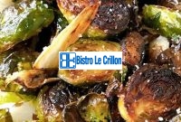 The Best Techniques for Cooking Brussel Sprouts | Bistro Le Crillon