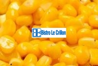 Mastering the Art of Cooking Corn to Perfection | Bistro Le Crillon
