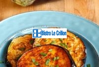 Mastering the art of cooking delicious eggplant dishes | Bistro Le Crillon
