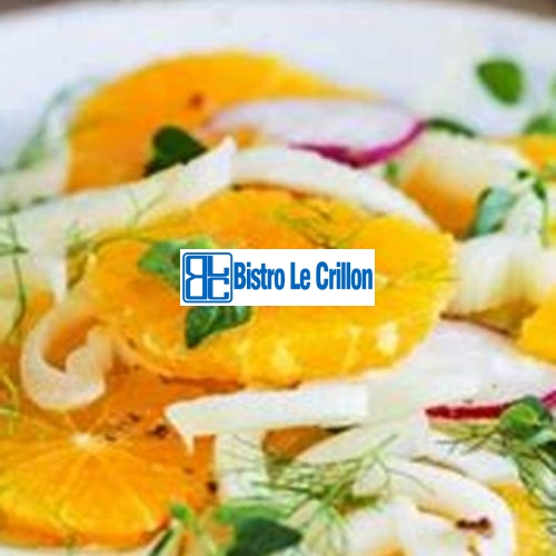 Discover Easy and Delicious Ways to Cook Fennel | Bistro Le Crillon