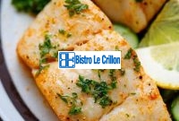 The Art of Cooking Halibut: Mastering the Perfect Recipe | Bistro Le Crillon