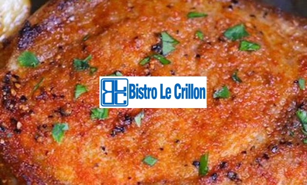 Quick and Easy Porkchop Cooking Tips | Bistro Le Crillon