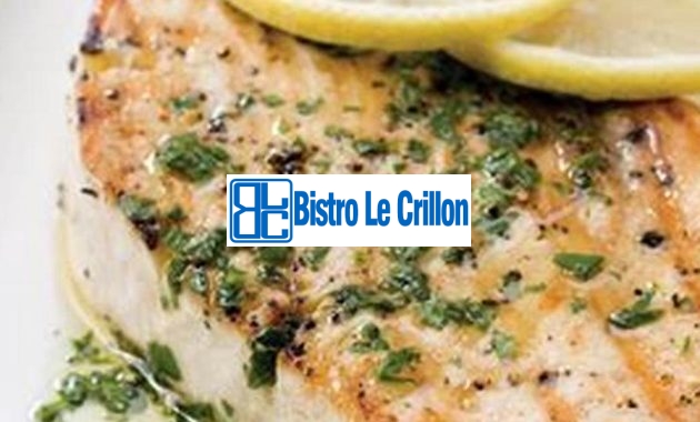 Master the Art of Cooking Swordfish with Ease | Bistro Le Crillon