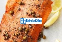 The Secret to Flawlessly Cooking Salmon | Bistro Le Crillon