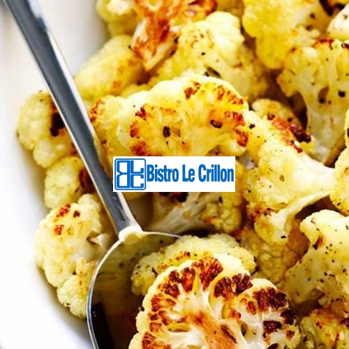 Master the Art of Cooking Cauliflower with These Simple Steps | Bistro Le Crillon