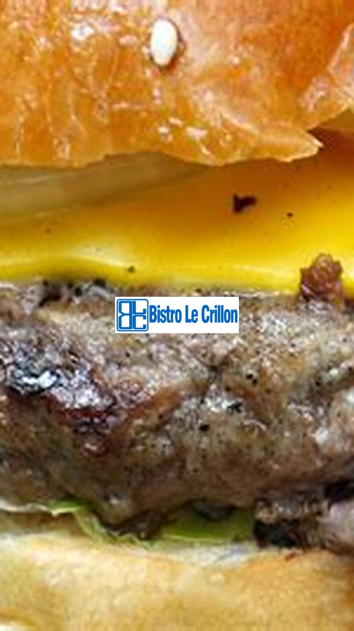 Master the Art of Creating Mouthwatering Cheeseburgers | Bistro Le Crillon
