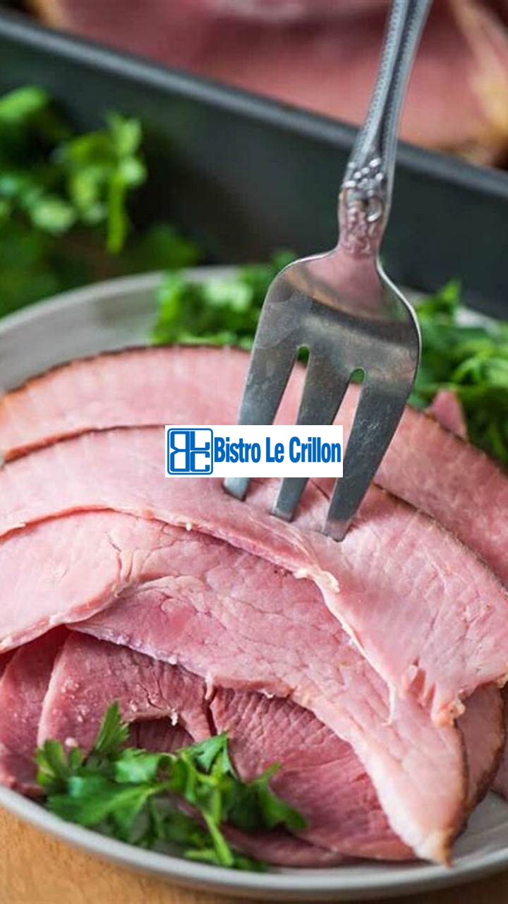 Discover the Secret to Cooking a Delicious Ham | Bistro Le Crillon