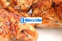 Master the Art of Cooking a Delicious Hen | Bistro Le Crillon