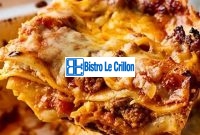 The Foolproof Recipe to Cook a Mouthwatering Lasagna | Bistro Le Crillon