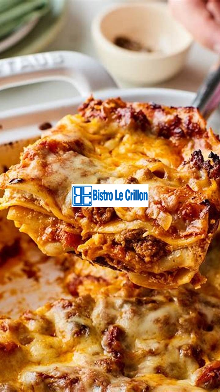The Foolproof Recipe to Cook a Mouthwatering Lasagna | Bistro Le Crillon