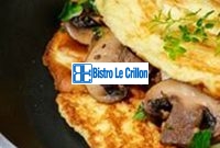 Master the Art of Making Delicious Omelets | Bistro Le Crillon