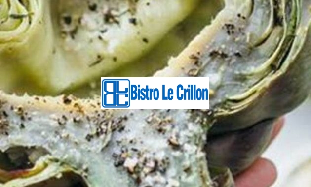 Quick and Easy Artichoke Cooking Techniques | Bistro Le Crillon