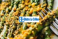 Master the Art of Cooking Asparagus with Expert Tips | Bistro Le Crillon