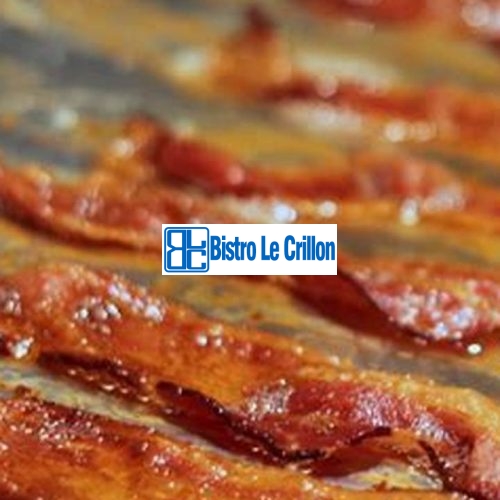 Master the Art of Cooking Bacon in the Oven | Bistro Le Crillon