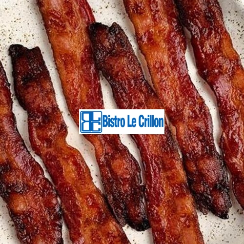 The Secret to Perfectly Cooked Bacon Every Time | Bistro Le Crillon