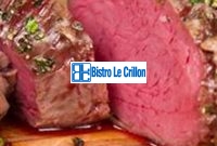 Cook the Perfect Beef Tenderloin Every Time | Bistro Le Crillon