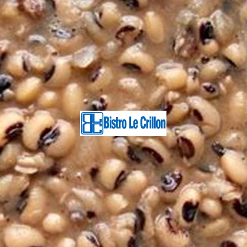 Cooking Delicious Blackeyed Peas Made Easy | Bistro Le Crillon