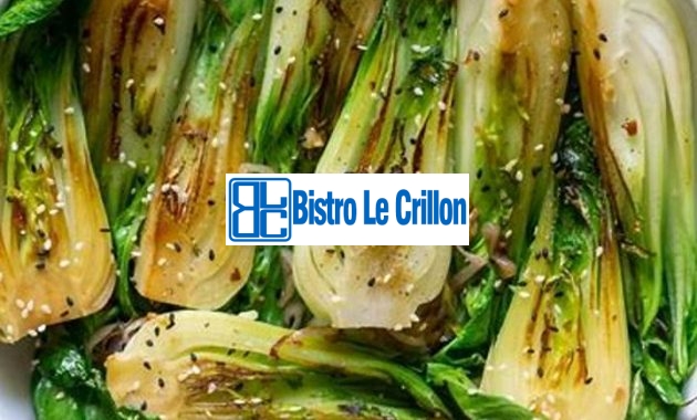Cook Bok Choy Like a Pro with These Easy Tips | Bistro Le Crillon