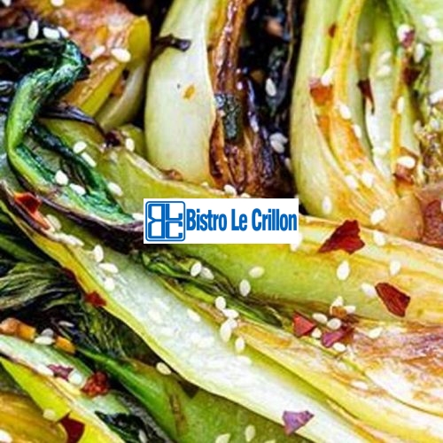 Master the Art of Cooking Bok Choy with These Easy Tips | Bistro Le Crillon