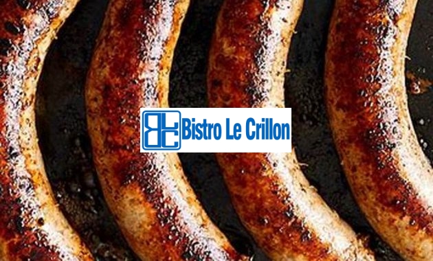 Master the Art of Cooking Brauts with These Simple Steps | Bistro Le Crillon
