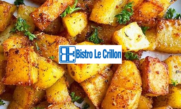 Master the Art of Cooking Breakfast Potatoes | Bistro Le Crillon