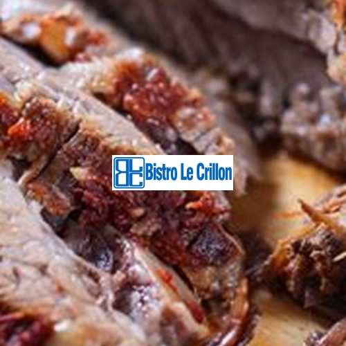 The Perfect Recipe for Cooking Brisket Beef | Bistro Le Crillon