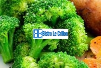 Cooking Broccoli: The Expert's Guide | Bistro Le Crillon