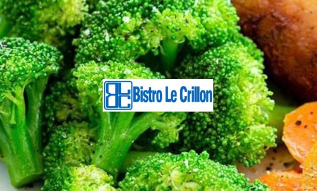 Master the Art of Cooking Broccoli in Minutes | Bistro Le Crillon