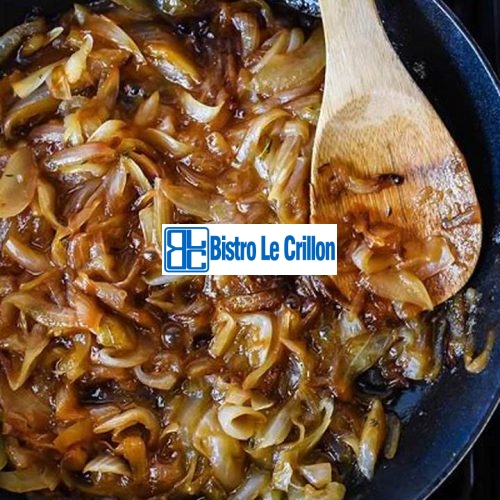 The Art of Caramelizing Onions: Mastering the Technique | Bistro Le Crillon
