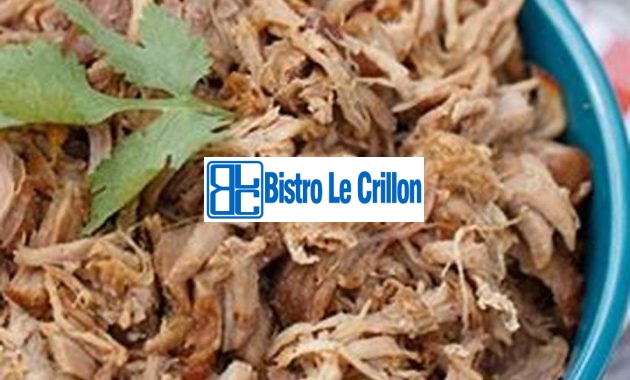 Discover the Best Way to Cook Carnitas | Bistro Le Crillon