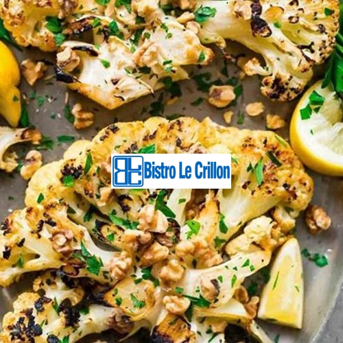 Master the Art of Cooking Delicious Cauliflower Steaks | Bistro Le Crillon