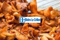 Master the Art of Cooking Chanterelles with These Simple Steps | Bistro Le Crillon