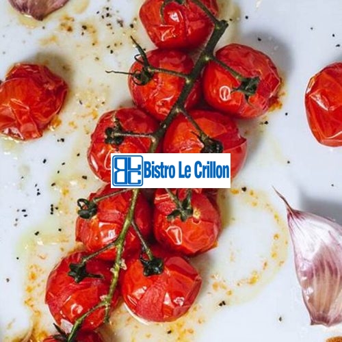 Master the Art of Cooking Cherry Tomatoes | Bistro Le Crillon