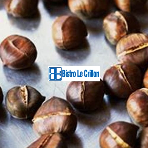 Discover the Secrets to Cooking the Perfect Chestnut | Bistro Le Crillon