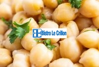 Cooking Chick Peas: The Definitive Guide | Bistro Le Crillon
