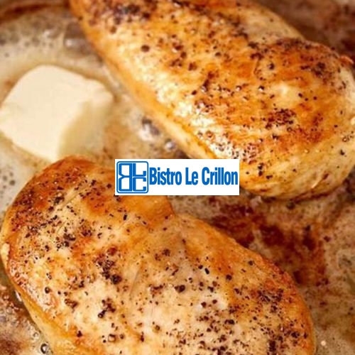 Master the Art of Cooking Delicious Chicken Breast | Bistro Le Crillon
