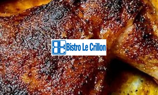 The Secret to Mastering Chicken Quarters Cooking | Bistro Le Crillon