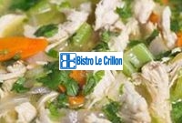 The Essential Recipe for Delicious Chicken Soup | Bistro Le Crillon