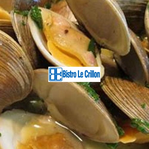 Master the Art of Cooking Clams with Expert Techniques | Bistro Le Crillon