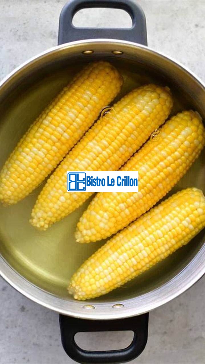 Cook Corn Like a Pro with These Easy Tips | Bistro Le Crillon