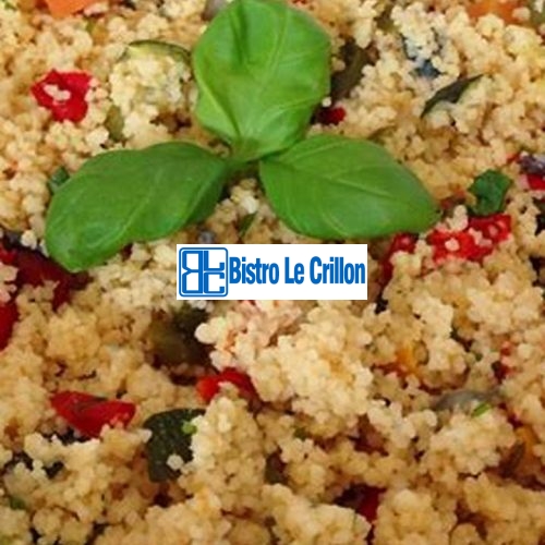 Master the Art of Cooking Delicious Cous Cous Recipes | Bistro Le Crillon
