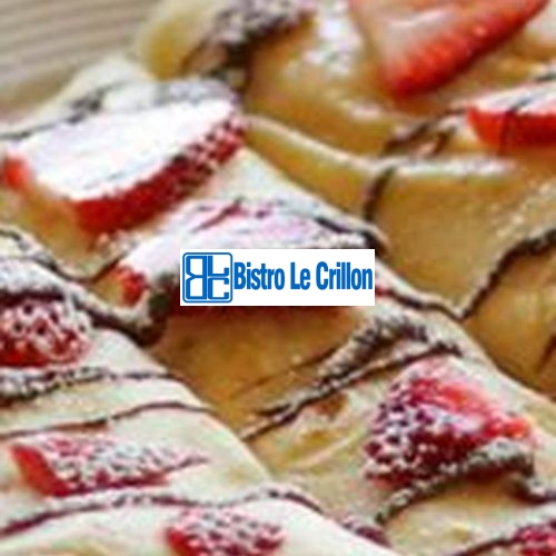 Master the Art of Cooking Delicious Homemade Crepes | Bistro Le Crillon