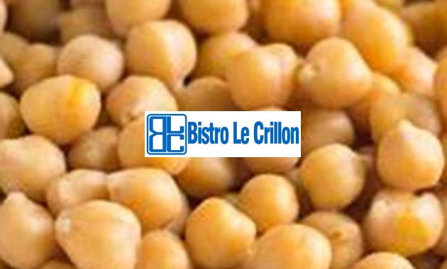Master the Art of Cooking Dry Chickpeas at Home | Bistro Le Crillon
