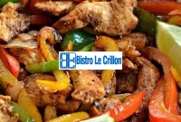 Master the Art of Cooking Flavorful Fajita Chicken | Bistro Le Crillon