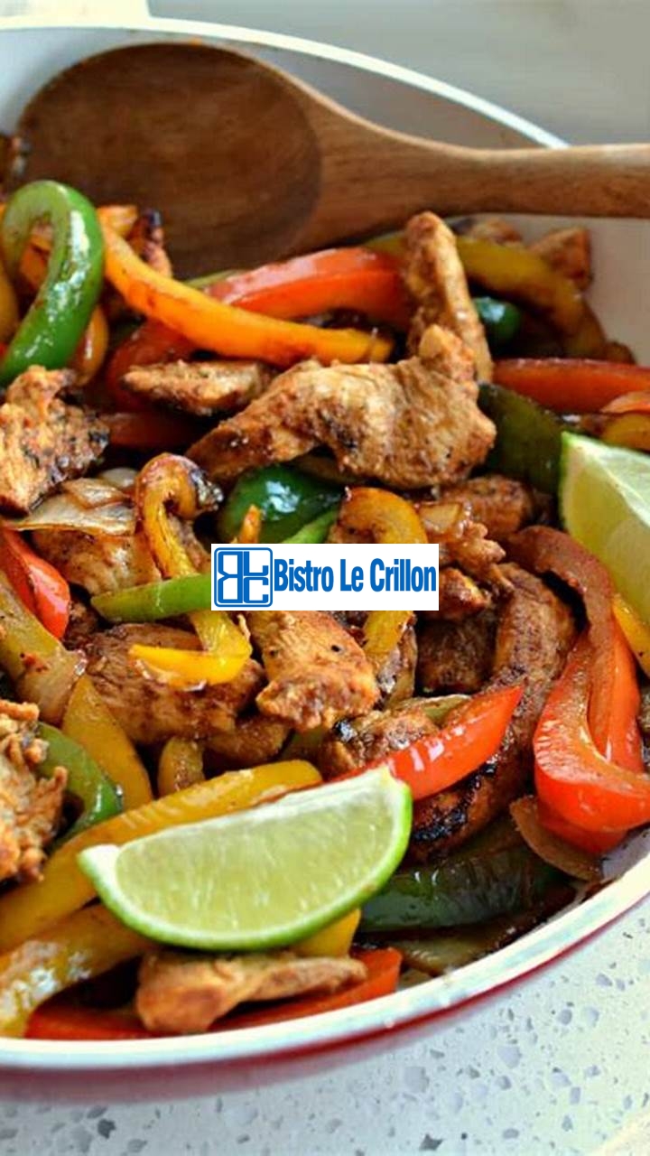 Elevate Your Cooking Skills with Delicious Fajitas Chicken | Bistro Le Crillon