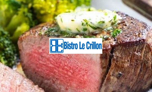The Secret to Cooking the Perfect Filet Every Time | Bistro Le Crillon